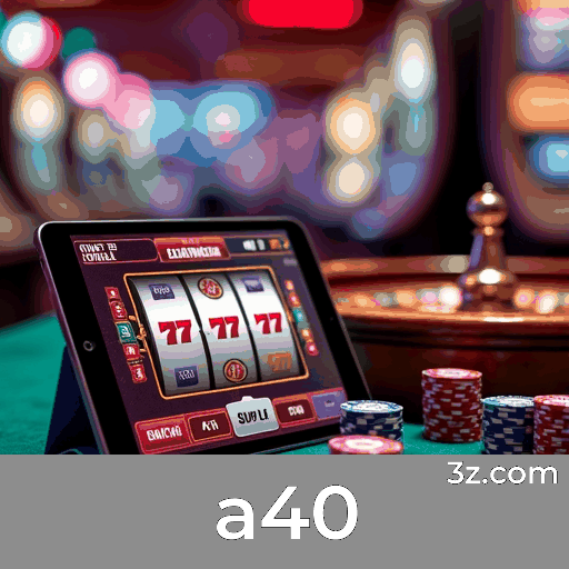 a40: Inovação Tecnológica em Jogos de Cassino