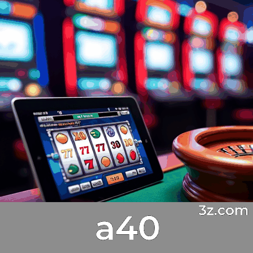 a40: Seu Cassino Online Seguro e Premiado